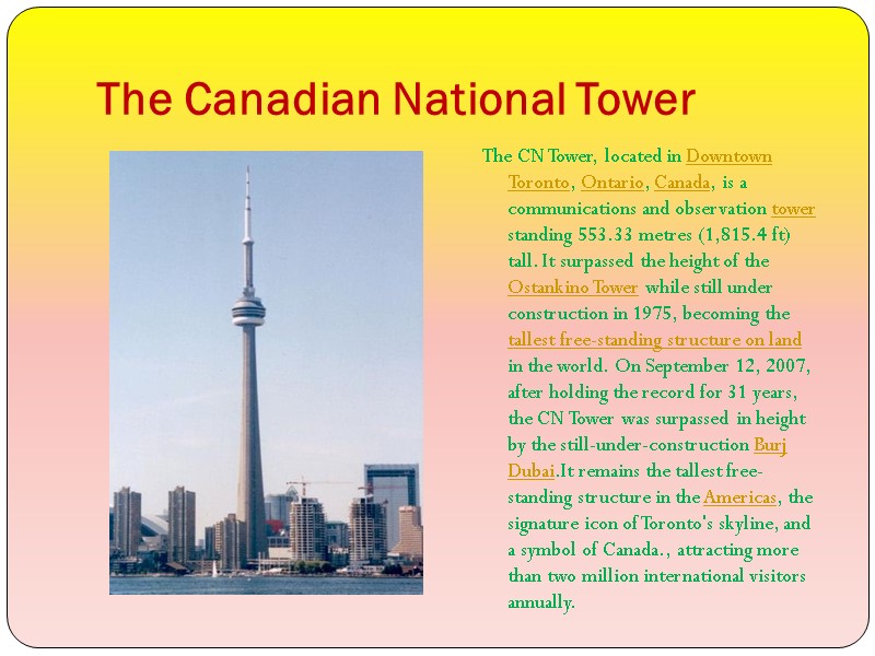 The Canadian National Tower The CN Tower, located in Downtown Toronto, Ontario, Canada, is